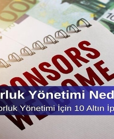 Sponsorluk Yönetimi Nedir Etkili Sponsorluk Yönetimi İçin 10 Altın İpucu