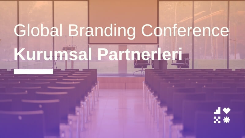 Global Branding Conference Kurumsal Partnerleri